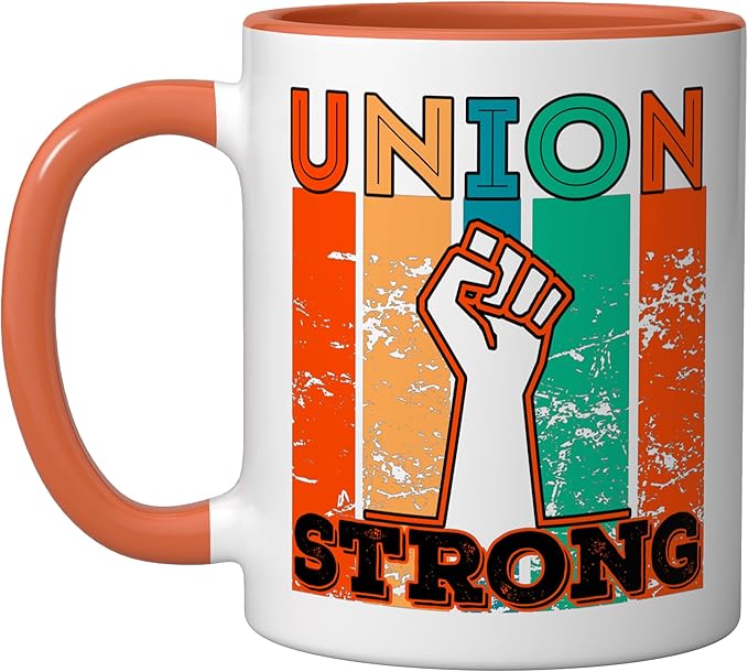 Union Strong Union Worker union workers Labor Day Ceramic Mug, Orange/White