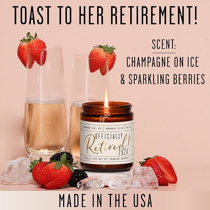 Retirement Gift for Woman - 'Officially Retired 2024' Candle, w/Champagne on Ice I Happy Retirement Gifts for Women 2024 I Retired Gifts for Women I 50Hr Burn, Made in USA